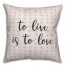 To Live Is To Love Spun Poly Pillow