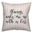 Always Wake Me With A Kiss Spun Poly Pillow
