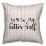 You're My Better Half Spun Poly Pillow