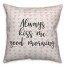 Always Kiss Me Good Morning Spun Poly Pillow Cover