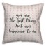 You Are The Best Thing Spun Poly Pillow Cover