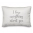 I Love Everything About You  Pillow