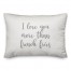 I Love You More Than French Fries  Pillow