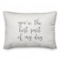 You're The Best Part Of My Day  Pillow