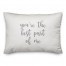 You're The Best Part Of Me  Pillow