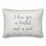 I Love You A Bushel And A Peck  Pillow