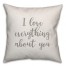 I Love Everything About You 16x16 Spun Poly Pillow Cover
