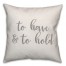 To Have & To Hold 16x16 Spun Poly Pillow Cover
