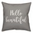 Hello Beautiful 16x16 Spun Poly Pillow Cover
