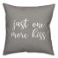 Just One More Kiss 16x16 Spun Poly Pillow Cover