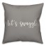 Let's Snuggle 16x16 Spun Poly Pillow Cover