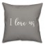 I Love Us 16x16 Spun Poly Pillow Cover