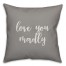 Love You Madly 16x16 Spun Poly Pillow Cover