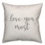 Love You More 16x16 Spun Poly Pillow Cover