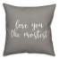 Love You Mostest 16x16 Spun Poly Pillow Cover