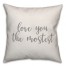 Love You Mostest 16x16 Spun Poly Pillow Cover