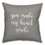 You Make My Heart Smile 16x16 Spun Poly Pillow Cover