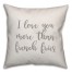 I Love You More Than French Fries 16x16 Spun Poly Pillow Cover