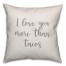I Love You More Than Tacos 16x16 Spun Poly Pillow Cover