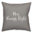 Mrs. Always Right 16x16 Spun Poly Pillow Cover