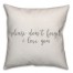 Please Don't Forget I Love You 16x16 Spun Poly Pillow Cover