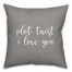 Plot Twist I Love You 16x16 Spun Poly Pillow Cover