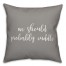 We Should Probably Cuddle 16x16 Spun Poly Pillow Cover