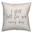 I Still Fall For You Every Day 16x16 Spun Poly Pillow Cover