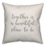 Together Is A Beautiful Place To Be 16x16 Spun Poly Pillow Cover