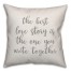 The Best Story Is The One You Write Together 16x16 Spun Poly Pillow Cover