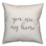 You Are My Home 16x16 Spun Poly Pillow Cover