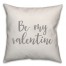 Be My Valentine 16x16 Spun Poly Pillow Cover