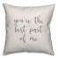 You're The Best Part Of Me 16x16 Spun Poly Pillow Cover