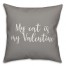My Cat Is My Valentine 16x16 Spun Poly Pillow Cover