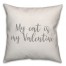 My Cat Is My Valentine 16x16 Spun Poly Pillow Cover