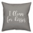 I Clean For Kisses 16x16 Spun Poly Pillow Cover