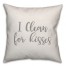 I Clean For Kisses 16x16 Spun Poly Pillow Cover