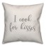 I Cook For Kisses 16x16 Spun Poly Pillow Cover