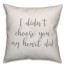 I Didn't Choose You My Heart Did 16x16 Spun Poly Pillow Cover