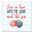 I'm in Love with the Sand and the Sea 16x16 Canvas Wall Art