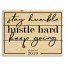 Stay Humble Hustle Hard Keep Going 14x10.5 Personalized Pallet Wood Art
