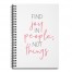 Find Joy in People, Not Things 6x8 Ruled Spiral Notebook