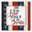 Land of the Free Because of the Brave 12x12 Canvas Wall Art