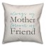 Always my Mother Forever my Friend 18x18 Spun Poly Pillow