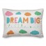 Dream Big Little One 14x20 Spun Poly Pillow