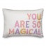 You Are So Magical 14x20 Spun Poly Pillow