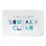 Time to get Squeaky Clean 34x21 Bath Mat