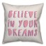 Believe in your Dreams 16x16 Spun Poly Pillow