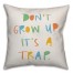 Don't Grow Up It's A Trap 16x16 Spun Poly Pillow