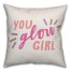 You Glow Girl 16x16 Spun Poly Pillow